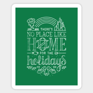 There's No Place Like Home for the Holidays - Oz White Magnet